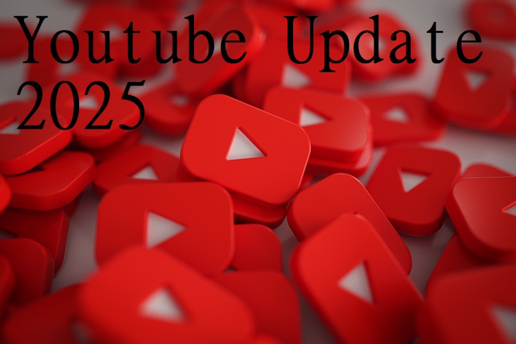 YOUTUBE UPDATE 2025